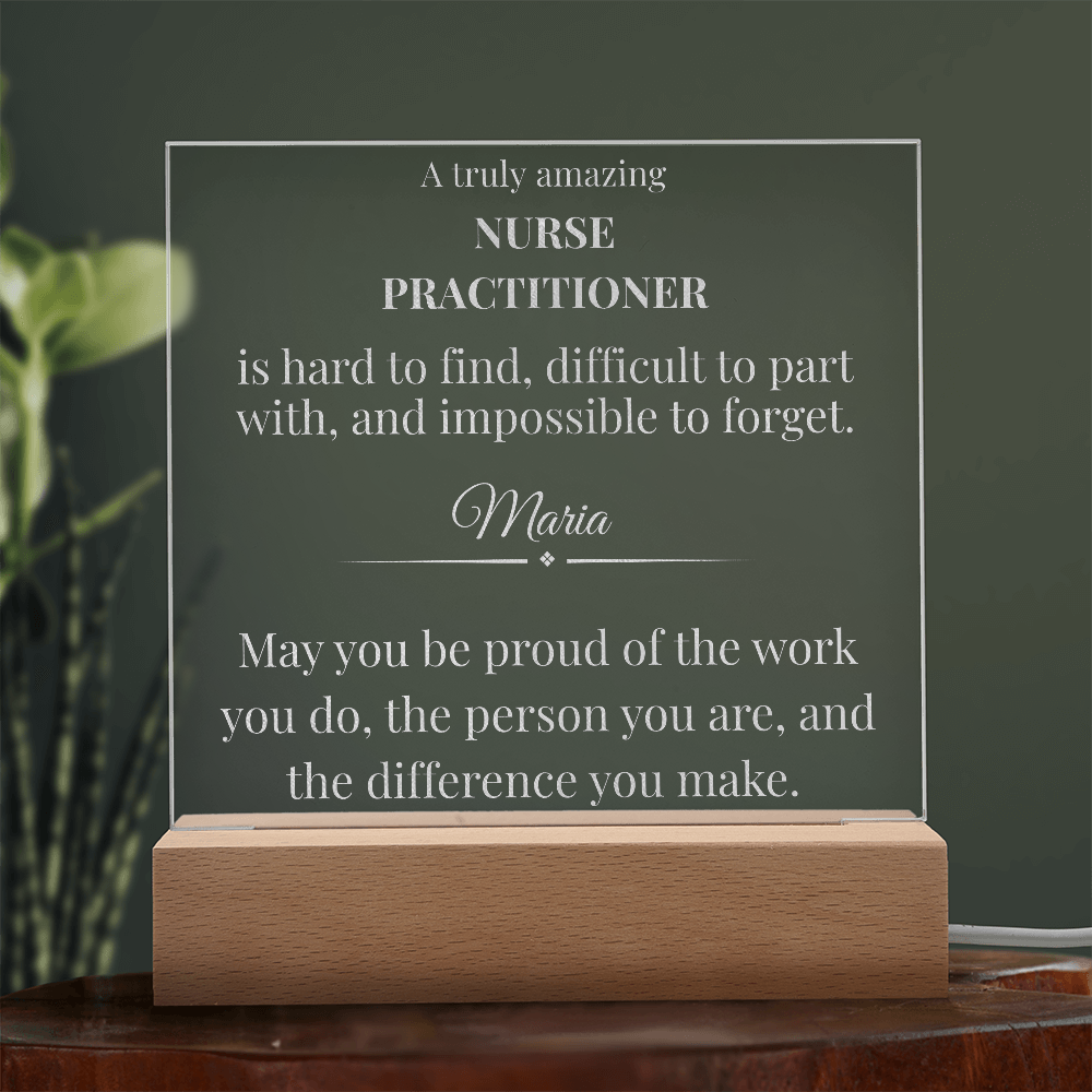 A Truly Amazing Nurse Practitioner Gift - Engraved Acrylic Square Plaque