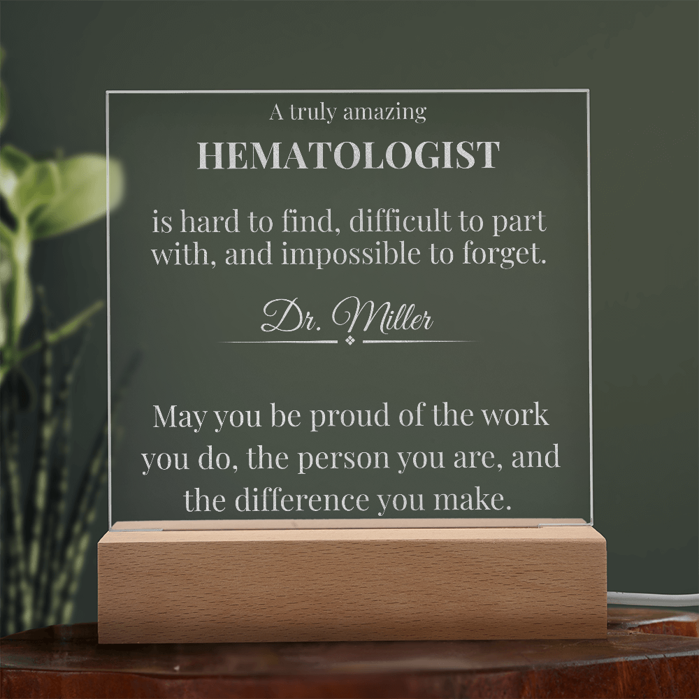 A Truly Amazing Hematologist Gift - Engraved Acrylic Square Plaque