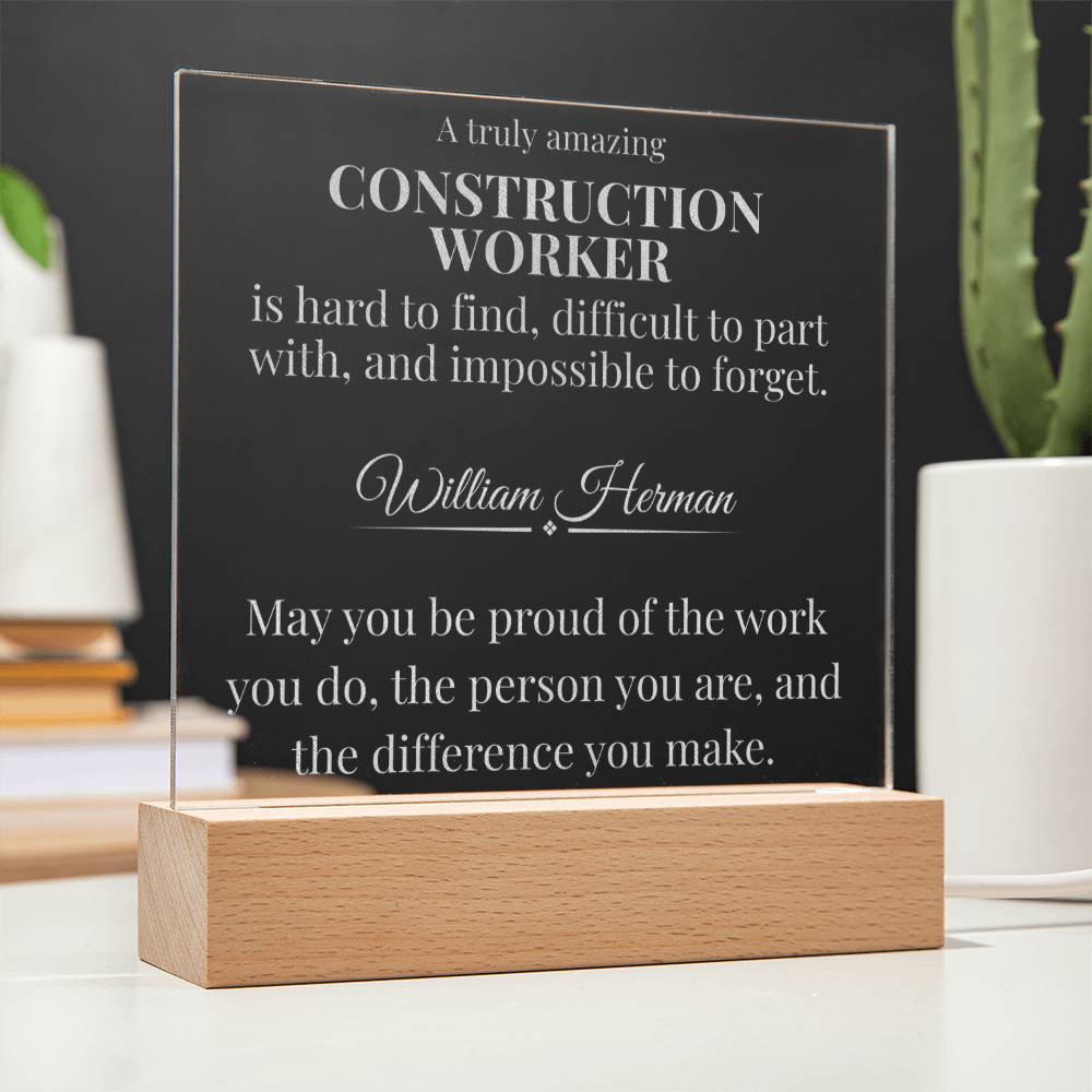 A Truly Amazing Construction Worker Gift - Engraved Acrylic Square Plaque