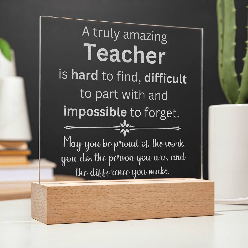 A Truly Amazing Teacher Appreciation Gift - Engraved Acrylic Square Plaque