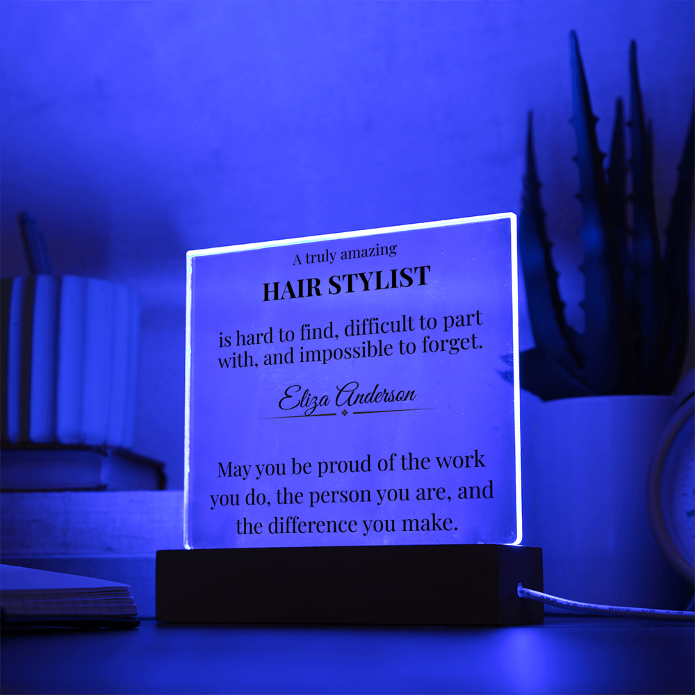 A Truly Amazing Hair Stylist Gift - Engraved Acrylic Square Plaque