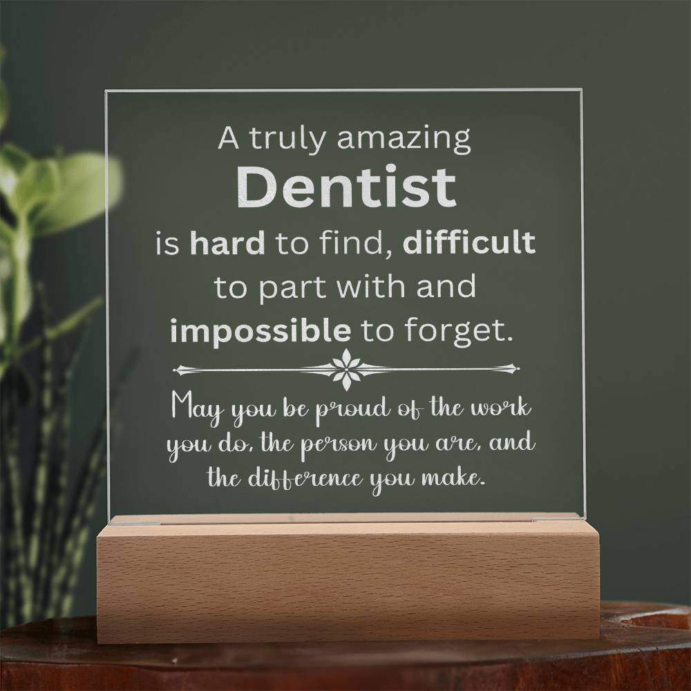 A Truly Amazing Dentist Appreciation Gift - Engraved Acrylic Square Plaque