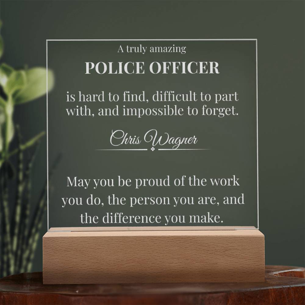 A Truly Amazing Police Officer Gift - Engraved Acrylic Square Plaque