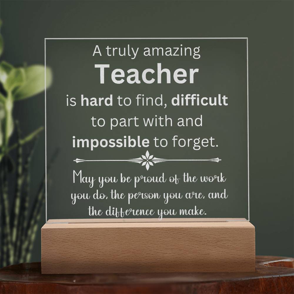 A Truly Amazing Teacher Appreciation Gift - Engraved Acrylic Square Plaque
