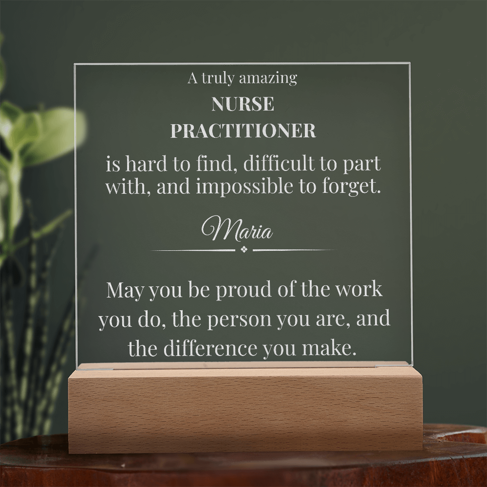 A Truly Amazing Nurse Practitioner Gift - Engraved Acrylic Square Plaque