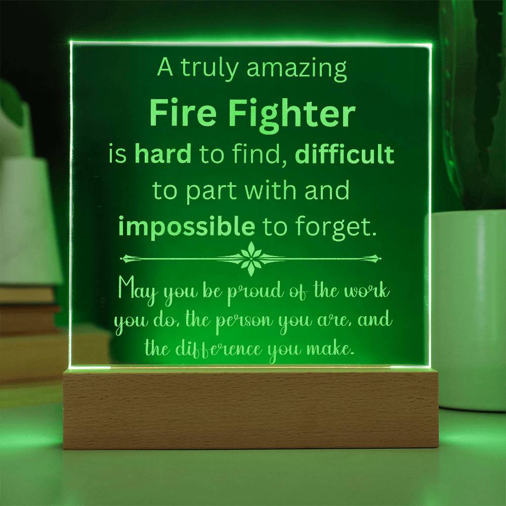 A Truly Amazing Fire Fighter Engraved Acrylic Plaque