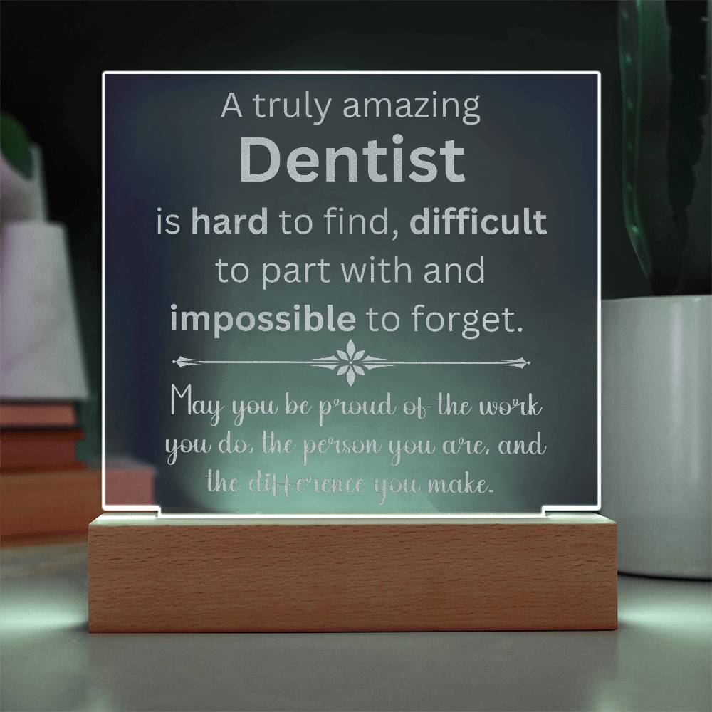 A Truly Amazing Dentist Appreciation Gift - Engraved Acrylic Square Plaque