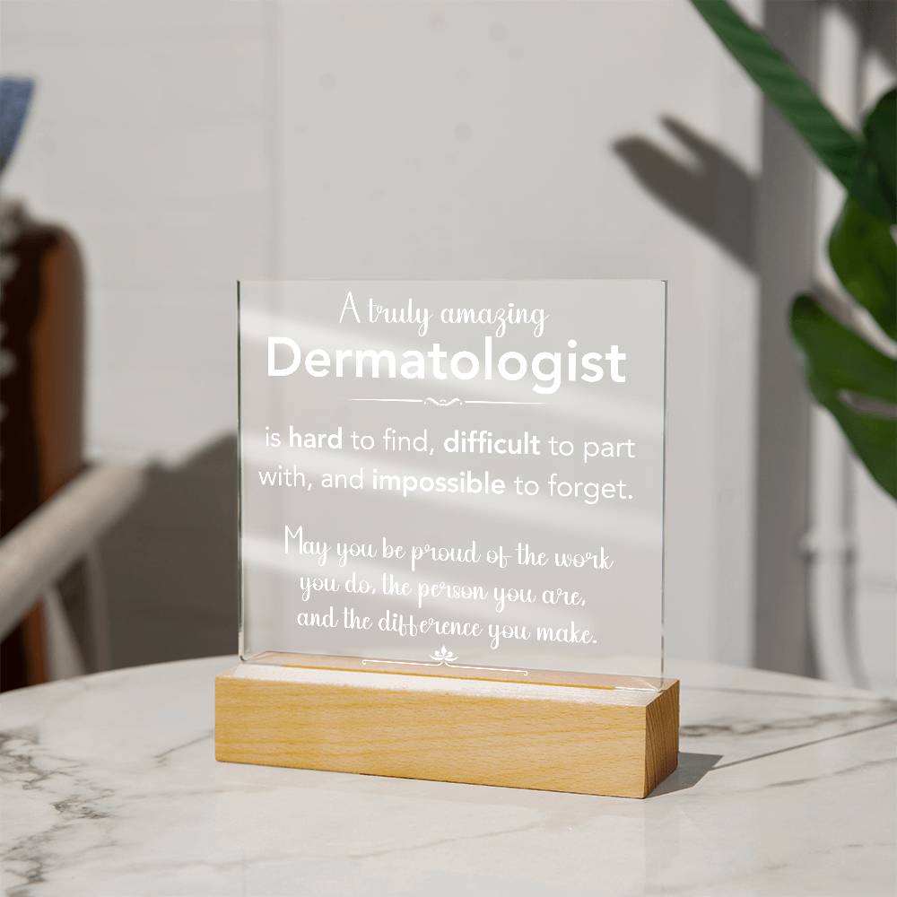 A Truly Amazing Dermatologist  Acrylic Plaque