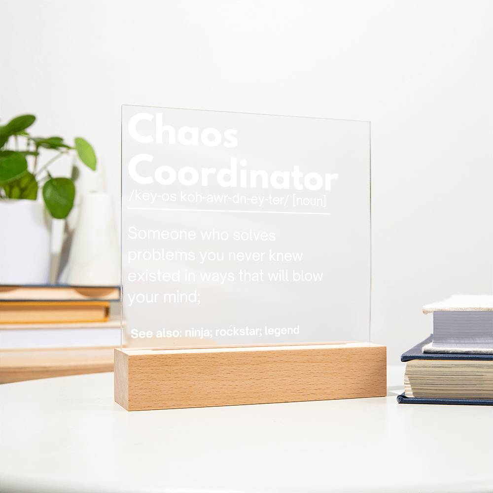 Chaos Coordinator Personalized Gift Acrylic Plaque 1