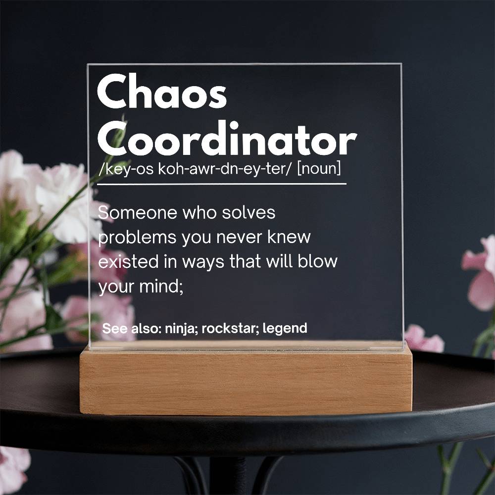Chaos Coordinator Personalized Gift Acrylic Plaque 1