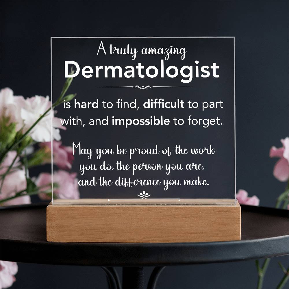 A Truly Amazing Dermatologist  Acrylic Plaque
