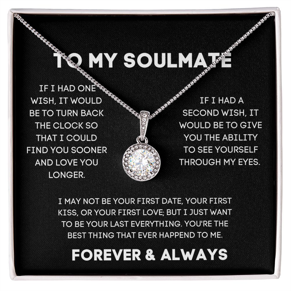 To My Soulmate - If I Had One With - Eternal Hope Necklace