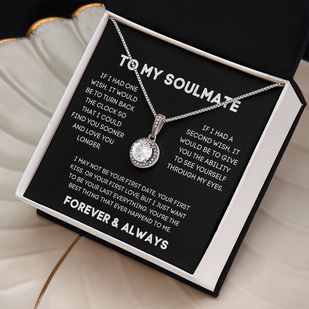 To My Soulmate - If I Had One With - Eternal Hope Necklace