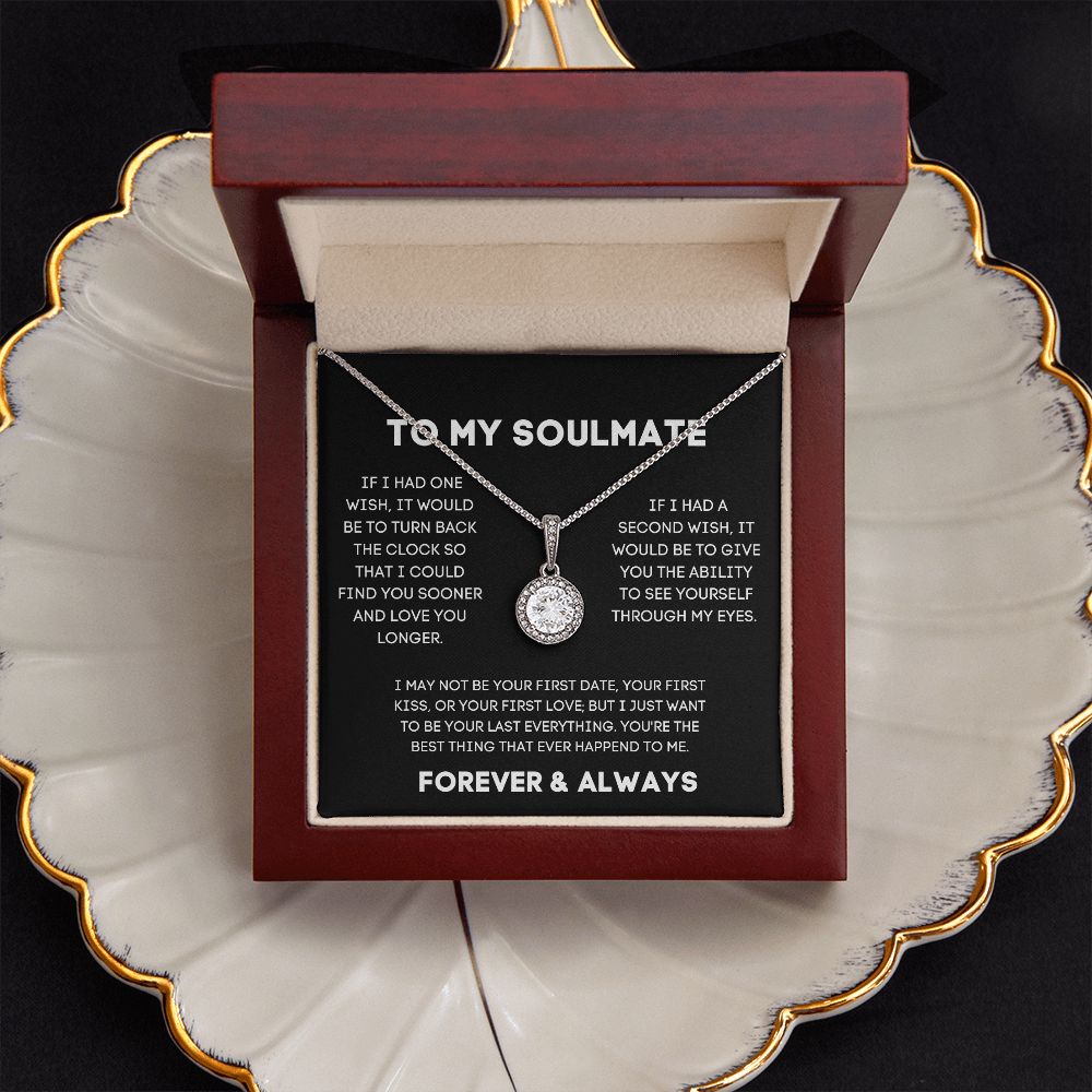 To My Soulmate - If I Had One With - Eternal Hope Necklace