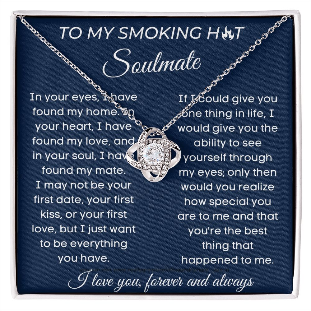To My Smoking Hot Soulmate - In Your Eyes - Love Knot Necklace