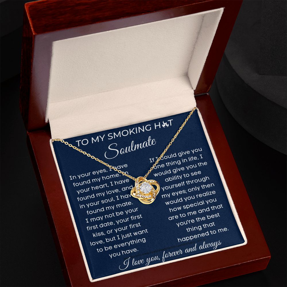To My Smoking Hot Soulmate - In Your Eyes - Love Knot Necklace