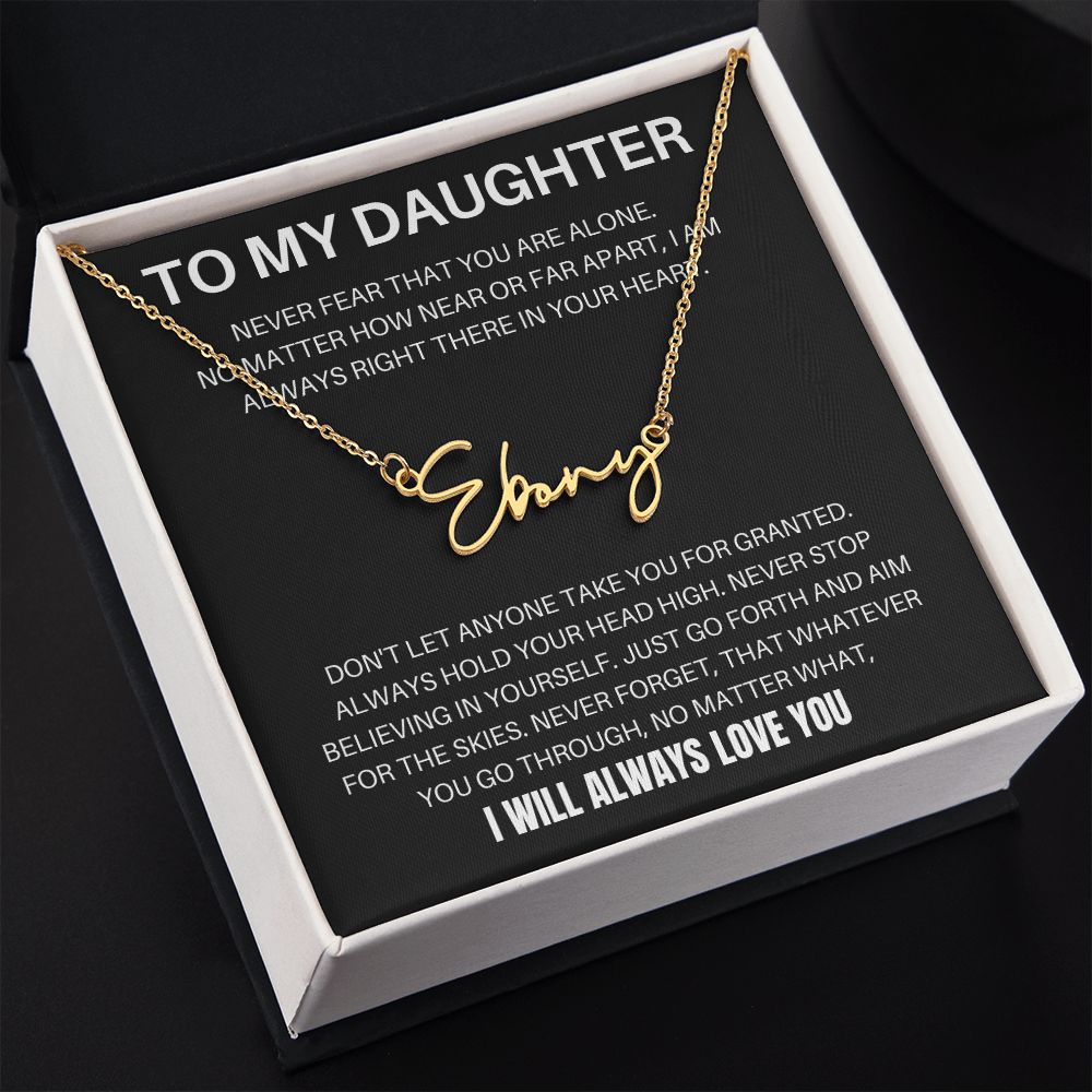 To My Daughter - Never Fear - Signature Style Name Necklace