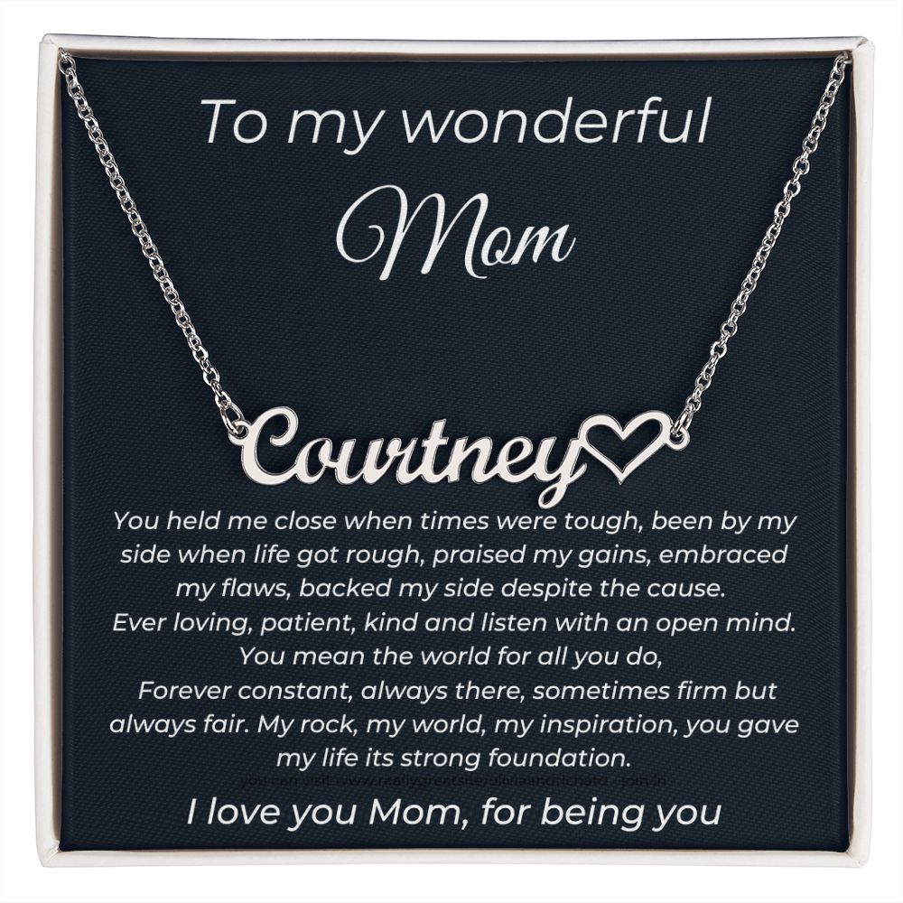 To My Wonderful Mom - I Love You Mom For Being You - Heart Name Necklace