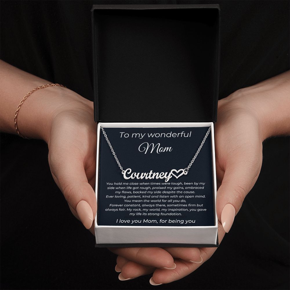 To My Wonderful Mom - I Love You Mom For Being You - Heart Name Necklace